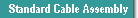 Standard Cable Assembly