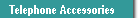 Telephone Accessories